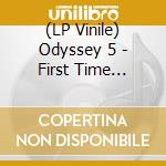 (LP Vinile) Odyssey 5 - First Time Around lp vinile