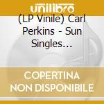 (LP Vinile) Carl Perkins - Sun Singles Collection lp vinile