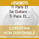 Ti Paris Et Sa Guitare - Ti Paris Et Sa Guitare cd