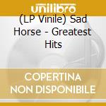 (LP Vinile) Sad Horse - Greatest Hits vinile