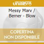 Messy Marv / Berner - Blow cd musicale di Messy Marv / Berner