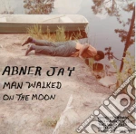 (LP Vinile) Abner Jay - Man Walked On The Moon vinile