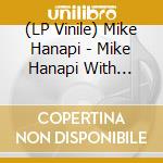 (LP Vinile) Mike Hanapi - Mike Hanapi With Kalama'S Quartet vinile