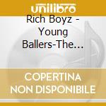 Rich Boyz - Young Ballers-The Hood Been Good To Us cd musicale di RICH BOYZ