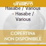 Hasabe / Various - Hasabe / Various cd musicale di Hasabe / Various