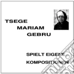 Tsege Mariam Gebru - Spielt Eigene Komposition cd