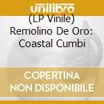 (LP Vinile) Remolino De Oro: Coastal Cumbi vinile