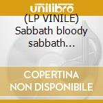 (LP VINILE) Sabbath bloody sabbath -180gr- lp vinile di Black Sabbath
