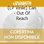 (LP Vinile) Can - Out Of Reach lp vinile di Can