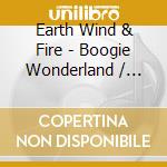 Earth Wind & Fire - Boogie Wonderland / Sepentine Fire cd