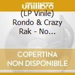 (LP Vinile) Rondo & Crazy Rak - No Justice No Peace lp vinile