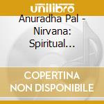 Anuradha Pal - Nirvana: Spiritual Bliss cd