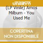 (LP Vinile) Amos Milburn - You Used Me lp vinile