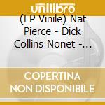 (LP Vinile) Nat Pierce - Dick Collins Nonet - Charlie Mariano Sextet vinile