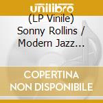 (LP Vinile) Sonny Rollins / Modern Jazz Quartet (The) - Sonny Rollins & The Modern Jazz Quartet lp vinile di Sonny Rollins
