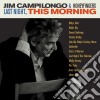 Jim Campilongo & Honeyfingers - Last Night This Morning cd