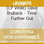 (LP Vinile) Dave Brubeck - Time Further Out lp vinile di Dave Brubeck