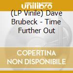 (LP Vinile) Dave Brubeck - Time Further Out vinile