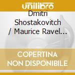 Dmitri Shostakovitch / Maurice Ravel - Piano Concerto No.2 / Piano Concerto In G Major cd