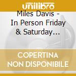 Miles Davis - In Person Friday & Saturday Nights At Blackhawk cd