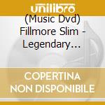 (Music Dvd) Fillmore Slim - Legendary Fillmore Slim Blues cd