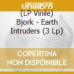 (LP Vinile) Bjork - Earth Intruders (3 Lp) vinile