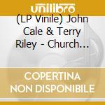 (LP Vinile) John Cale & Terry Riley - Church Of Anthrax lp vinile di John Cale & Terry Riley
