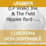 (LP Vinile) Joe & The Field Hippies Byrd - American Metaphysical Circus lp vinile di Joe & The Field Hippies Byrd