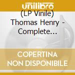 (LP Vinile) Thomas Henry - Complete Recorded Works 1927-1 lp vinile di Thomas Henry