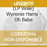 (LP Vinile) Wynonie Harris - Oh Babe vinile