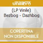 (LP Vinile) Bezbog - Dazhbog vinile