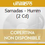 Sarnadas - Humm (2 Cd) cd