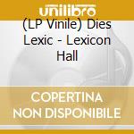 (LP Vinile) Dies Lexic - Lexicon Hall vinile