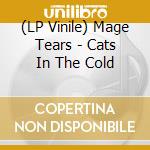 (LP Vinile) Mage Tears - Cats In The Cold vinile