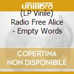 (LP Vinile) Radio Free Alice - Empty Words vinile