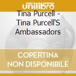 Tina Purcell - Tina Purcell'S Ambassadors cd
