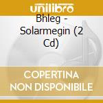Bhleg - Solarmegin (2 Cd) cd