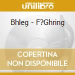 Bhleg - F?Ghring cd