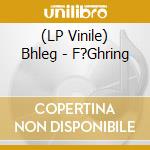 (LP Vinile) Bhleg - F?Ghring vinile