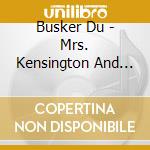 Busker Du - Mrs. Kensington And Other Delights cd