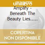 Amplify - Beneath The Beauty Lies.. Heaven To Burn