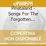 Pinataland - Songs For The Forgotten Future, Vol. 1 cd musicale di Pinataland