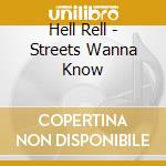 Hell Rell - Streets Wanna Know cd musicale di Hell Rell