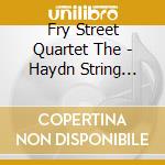 Fry Street Quartet The - Haydn String Quartets Op. 9, No. 4 And Op. 77, No. 2 cd