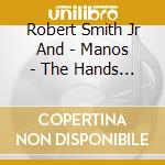 Robert Smith Jr And - Manos - The Hands Of Fate (original 1966 cd musicale di Robert Smith Jr And