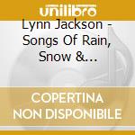 Lynn Jackson - Songs Of Rain, Snow & Remembering cd