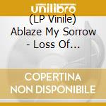 (LP Vinile) Ablaze My Sorrow - Loss Of All Hope The (Blue Vinyl) vinile