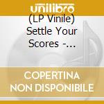 (LP Vinile) Settle Your Scores - Retrofit lp vinile