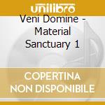Veni Domine - Material Sanctuary 1 cd