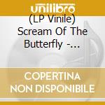 (LP Vinile) Scream Of The Butterfly - Ignition (Coloured) vinile